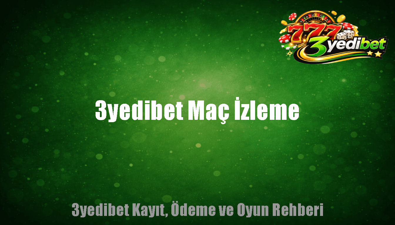 3yedibet Maç İzleme